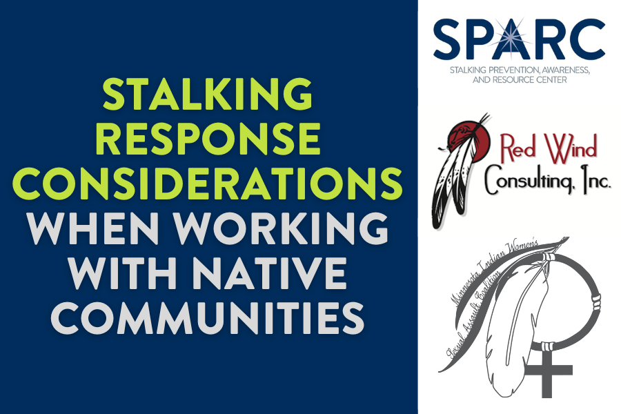 Green and gray letters spelling out "Stalking Response Considerations When Working with Native Communities" and logos for SPARC, Red Wind, and MIWSAC